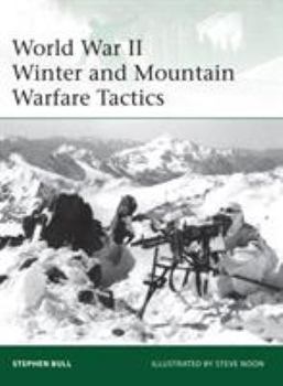 World War II Winter and Mountain Warfare Tactics - Book #193 of the Osprey Elite