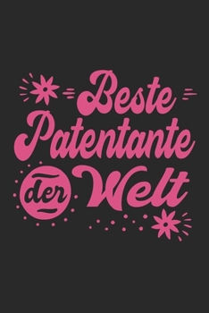 Paperback Beste Patentante Der Welt: Sch?nes Cooles Beste Patentante Der Welt Notizbuch - Planer - Tagebuch - DIN A5 - 120 Linierte Seiten - Lustiges Tolle [German] Book