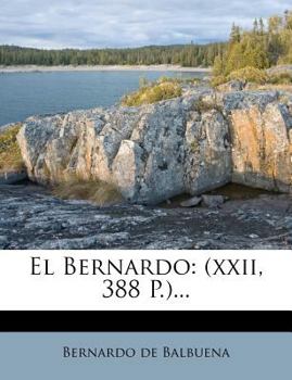 Paperback El Bernardo: (xxii, 388 P.)... [Spanish] Book