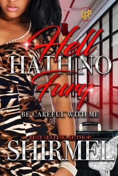 Paperback Hell Hath No Fury: Be Careful With Me Book