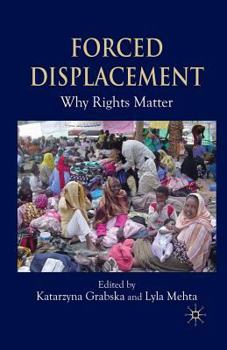 Paperback Forced Displacement: Why Rights Matter Book