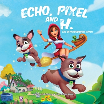 Paperback Echo, Pixel and H, the Extraordinary Witch Book