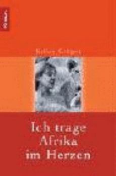 Paperback Ich trage Afrika im Herzen [German] Book