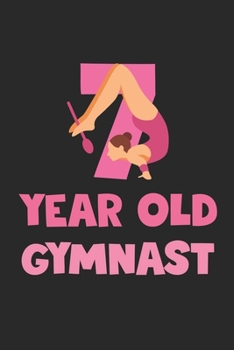 7 Year Old Gymnast Notebook - Gymnastics 7th Birthday Gift Diary - Gymnast Writing Journal: Medium College-Ruled Journey Diary, 110 page, Lined, 6x9 (15.2 x 22.9 cm)