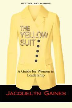 Paperback The Yellow Suit: A Guide for Women in Leadership Book