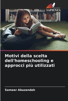 Paperback Motivi della scelta dell'homeschooling e approcci più utilizzati [Italian] Book