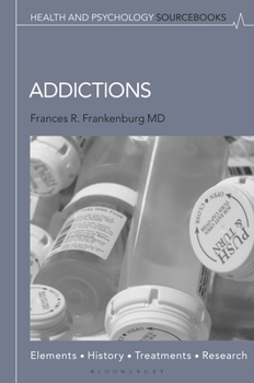 Hardcover Addictions: Elements, History, Treatments, and Research Book
