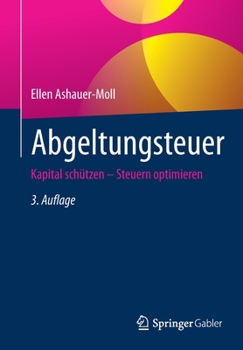 Paperback Abgeltungsteuer: Kapital Schützen - Steuern Optimieren [German] Book