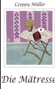 Paperback Die Mätresse: Liebe und Leben [German] Book
