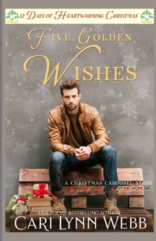 Paperback Five Golden Wishes: 12 Days of Heartwarming Christmas Book