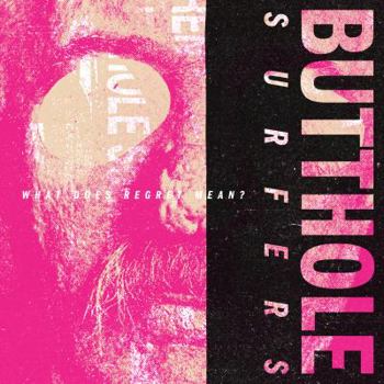 Hardcover Butthole Surfers: What Does Regret Mean? [Deluxe Edition] Book