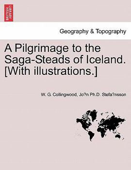 Paperback A Pilgrimage to the Saga-Steads of Iceland. [With Illustrations.] Book