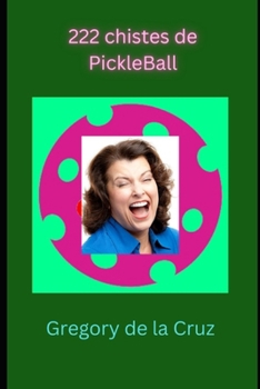 222 chistes de PickleBall: in Spanish (Spanish Edition)