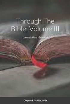 Paperback Through The Bible: Volume III: Lamentations - Malachi Book