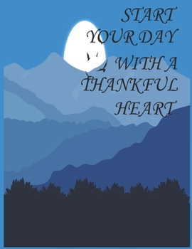 Start your day with a thankful heart: Gratitude Journal with Bible Verses and Inspirational Quote: Large Print Gratitude Journal with Daily Scriptures:Gifts for Women/Teens/Seniors Paperback