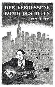 Paperback Der vergessene König des Blues - Tampa Red: Die umfassende Biografie! [German] Book