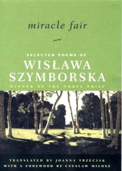 Hardcover Miracle Fair: Selected Poems of Wislawa Szymborska Book
