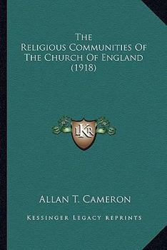 Paperback The Religious Communities Of The Church Of England (1918) Book