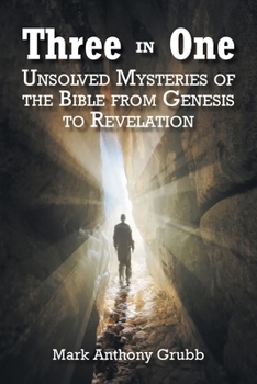 Paperback Three in One: Unsolved Mysteries of the Bible from Genesis to Revelation Book