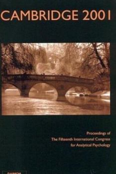 Paperback Cambridge 2001: Proceedings of the 15th International Congress for Analytical Psychology Book
