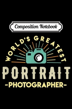 Composition Notebook: Photographer Photographing People Portrait Photography  Journal/Notebook Blank Lined Ruled 6x9 100 Pages