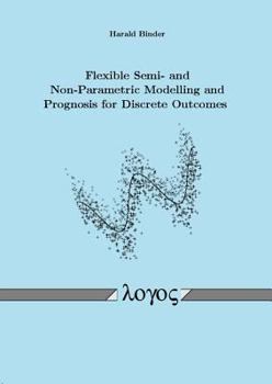 Paperback Flexible Semi- And Non-Parametric Modelling and Prognosis for Discrete Outcomes Book
