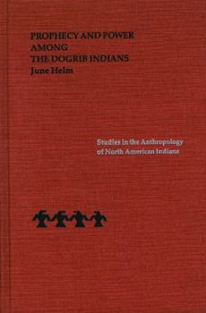 Hardcover Prophecy and Power Among the Dogrib Indians Book