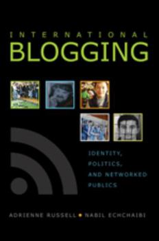 Hardcover International Blogging; Identity, Politics and Networked Publics Book