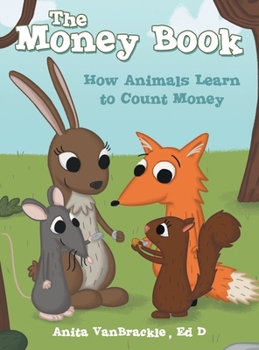 Hardcover The Money Book: How Animals Learn to Count Money Book
