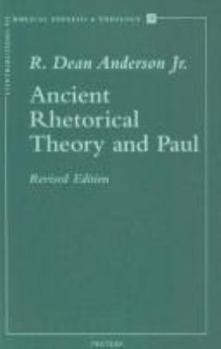 Ancient Rhetorical Theory and Paul (Contributions to Biblical Exegesis and Theology, 18) (Contributions to Biblical Exegesis and Theology, 18)