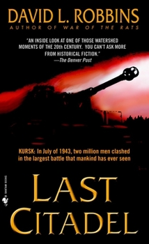 Last Citadel: A Novel of the Battle of Kursk - Book #3 of the WWII
