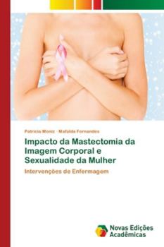 Paperback Impacto da Mastectomia da Imagem Corporal e Sexualidade da Mulher [Portuguese] Book