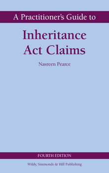 Hardcover A Practitioner's Guide to Inheritance Act Claims (Wildy Practitioner Guide Series) Book