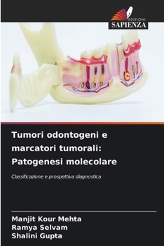 Tumori odontogeni e marcatori tumorali: Patogenesi molecolare (Italian Edition)