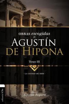 Paperback El Obras Escogidas de August��n de Hipona, Tomo 3: La Ciudad de Dios 3 [Spanish] Book