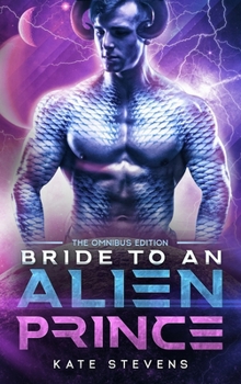 Hardcover Bride to an Alien Prince: A Sci-Fi Alien Romance Omnibus Book