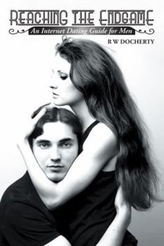 Paperback Reaching the Endgame: An Internet Dating Guide for Men Book
