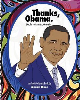 Paperback Thanks, Obama: (No, really: Thanks Obama!) Book