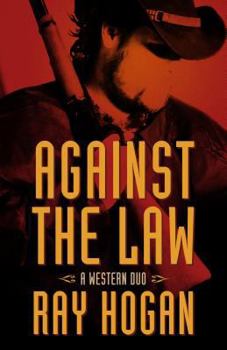 Hardcover Against the Law: A Western Duo Book