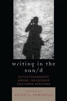 Writing in the San/d: Autoethnography among Indigenous Southern Africans (Crossroads in Qualitative Inquiry)