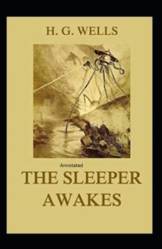 Paperback The Sleeper Awakes Annotated Book