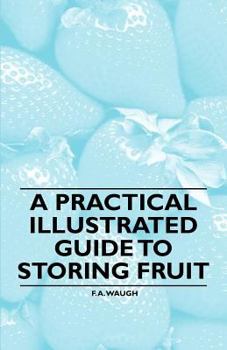 Paperback A Practical Illustrated Guide to Storing Fruit Book