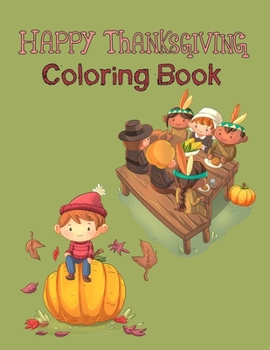 Paperback Happy Thanksgiving Coloring Book: for Toddler Girls and Boys! Book