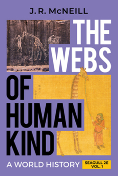 The Webs of Humankind: A World History (Volume 1)