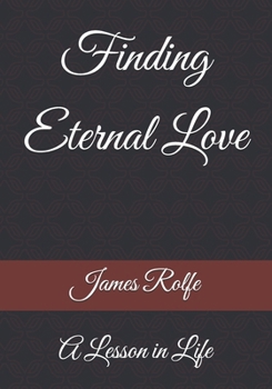 Paperback Finding Eternal Love: A Lesson in Life Book