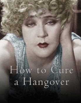 Hardcover How to Cure a Hangover Book