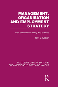 Hardcover Management Organization and Employment Strategy (RLE: Organizations): New Directions in Theory and Practice Book