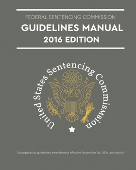 Federal Sentencing Commission Guidelines Manual 2016