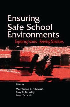 Paperback Ensuring Safe School Environments: Exploring Issues--seeking Solutions Book
