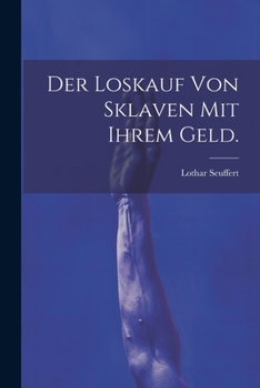 Paperback Der Loskauf von Sklaven mit ihrem Geld. [German] Book